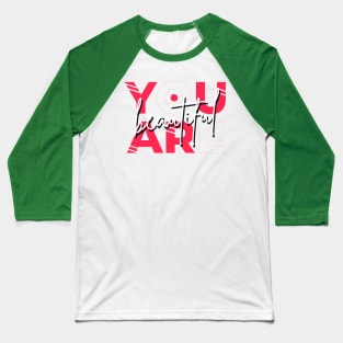 You are Beautiful Baseball T-Shirt